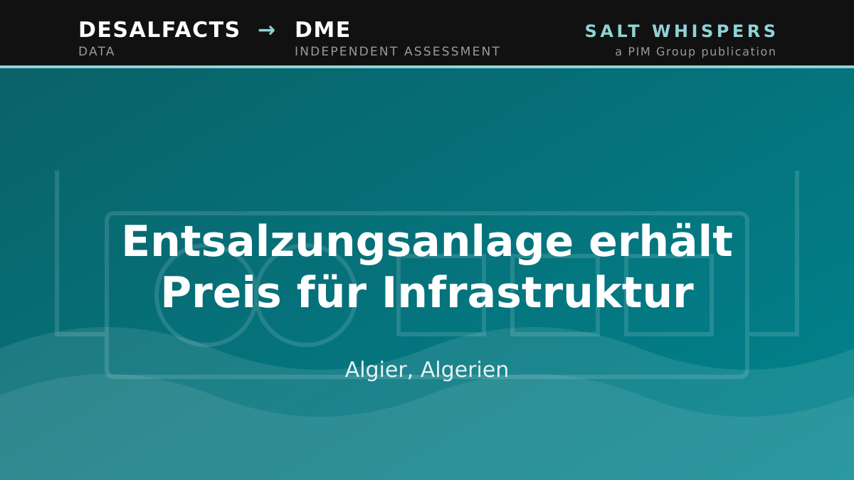 Entsalzungsanlage erhält Preis für Infrastruktur, Algier, Algerien