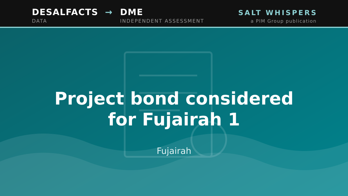 Project bond considered for Fujairah 1, Fujairah