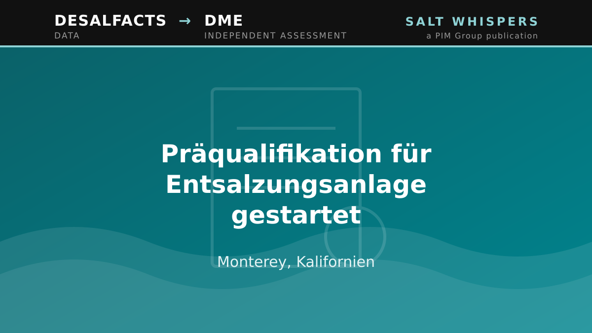 Präqualifikation für Entsalzungsanlage gestartet, Monterey, Kalifornien