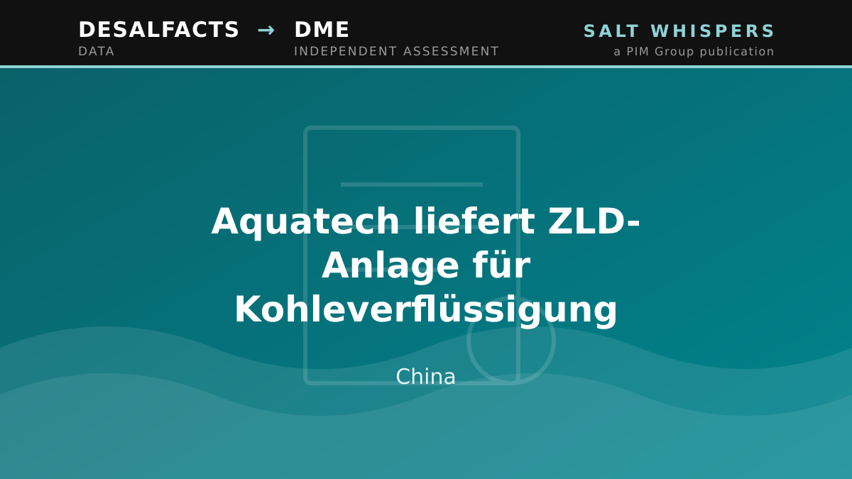 Aquatech liefert ZLD-Anlage für Kohleverflüssigung, China