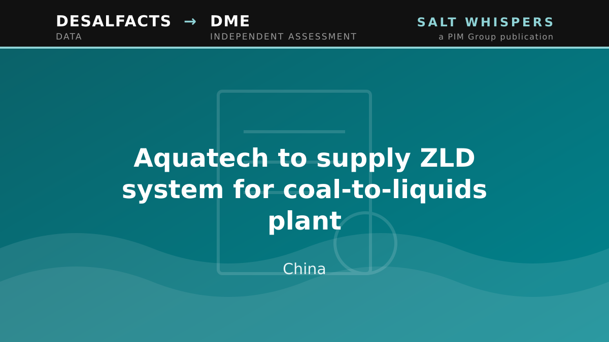 Aquatech to supply ZLD system for coal-to-liquids plant, China