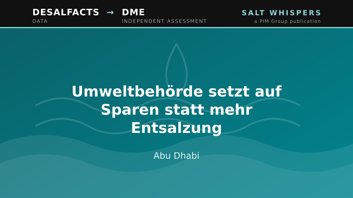 Umweltbehörde setzt auf Sparen statt mehr Entsalzung, Abu Dhabi