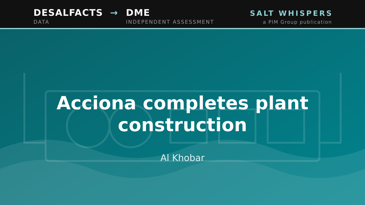 Acciona completes plant construction, Al Khobar