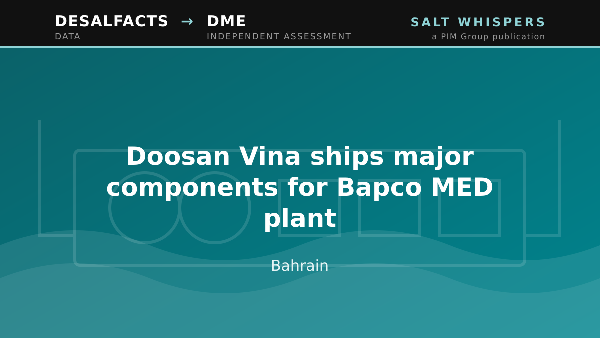 Doosan Vina ships major components for Bapco MED plant, Bahrain