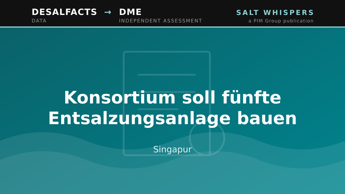 Konsortium soll fünfte Entsalzungsanlage bauen, Singapur