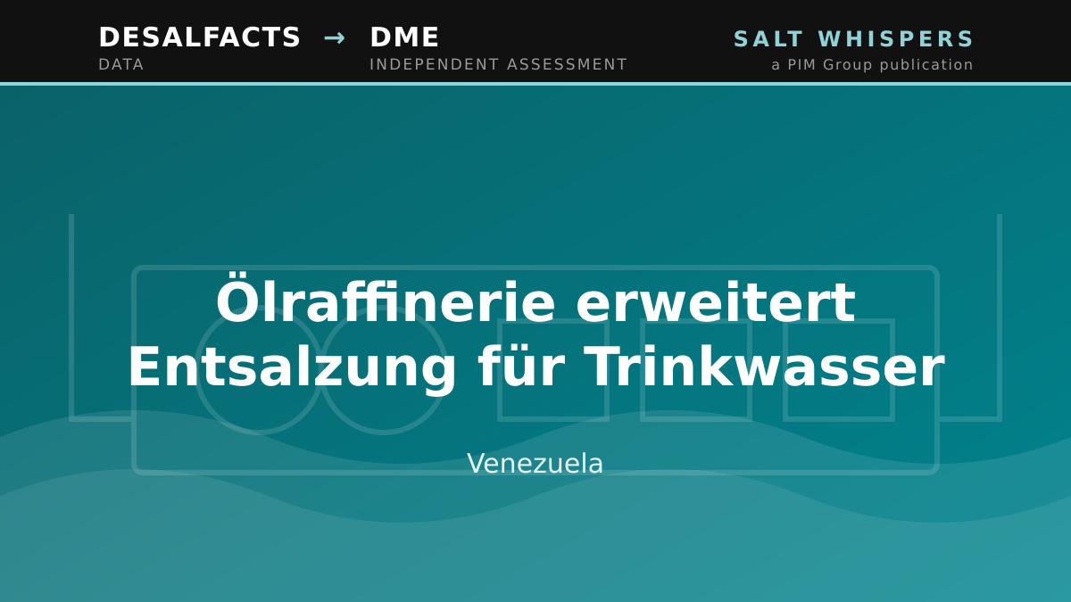Ölraffinerie erweitert Entsalzung für Trinkwasser, Venezuela