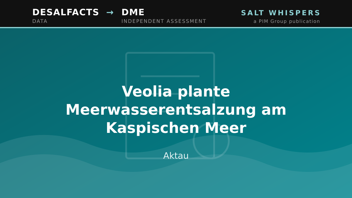 Veolia plante Meerwasserentsalzung am Kaspischen Meer, Aktau