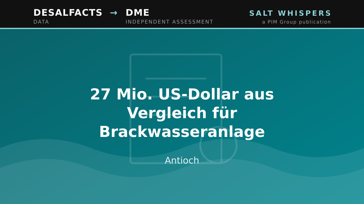 27 Mio. US-Dollar aus Vergleich für Brackwasseranlage, Antioch