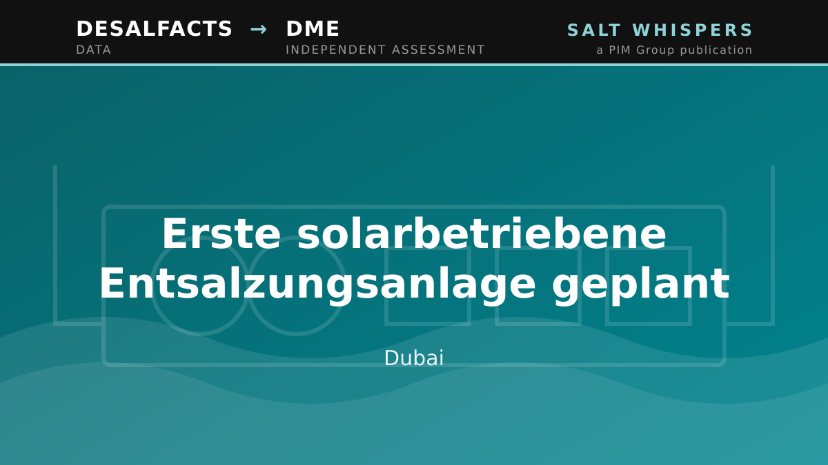Erste solarbetriebene Entsalzungsanlage geplant, Dubai