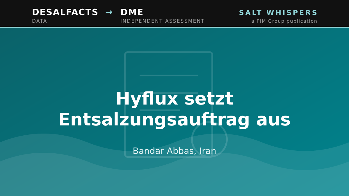 Hyflux setzt Entsalzungsauftrag aus, Bandar Abbas, Iran