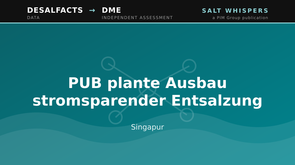 PUB plante Ausbau stromsparender Entsalzung, Singapur