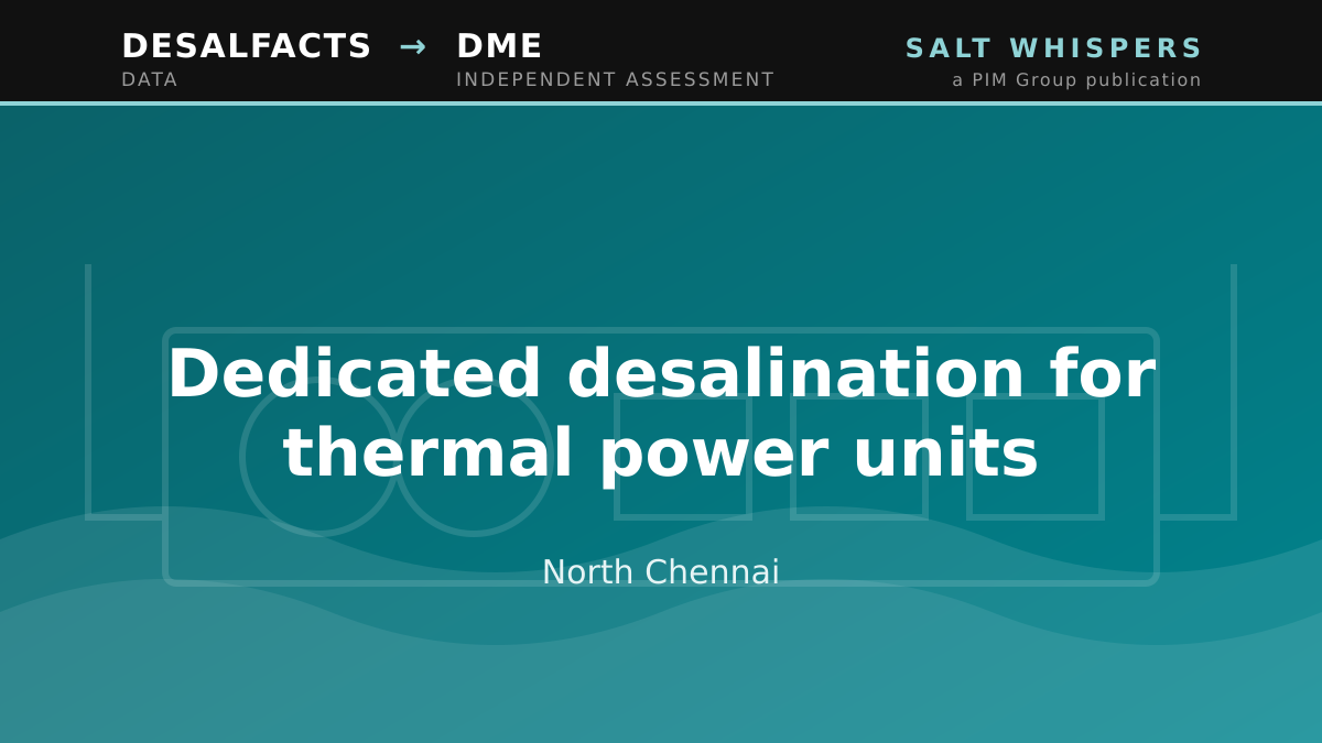 Dedicated desalination for thermal power units, North Chennai