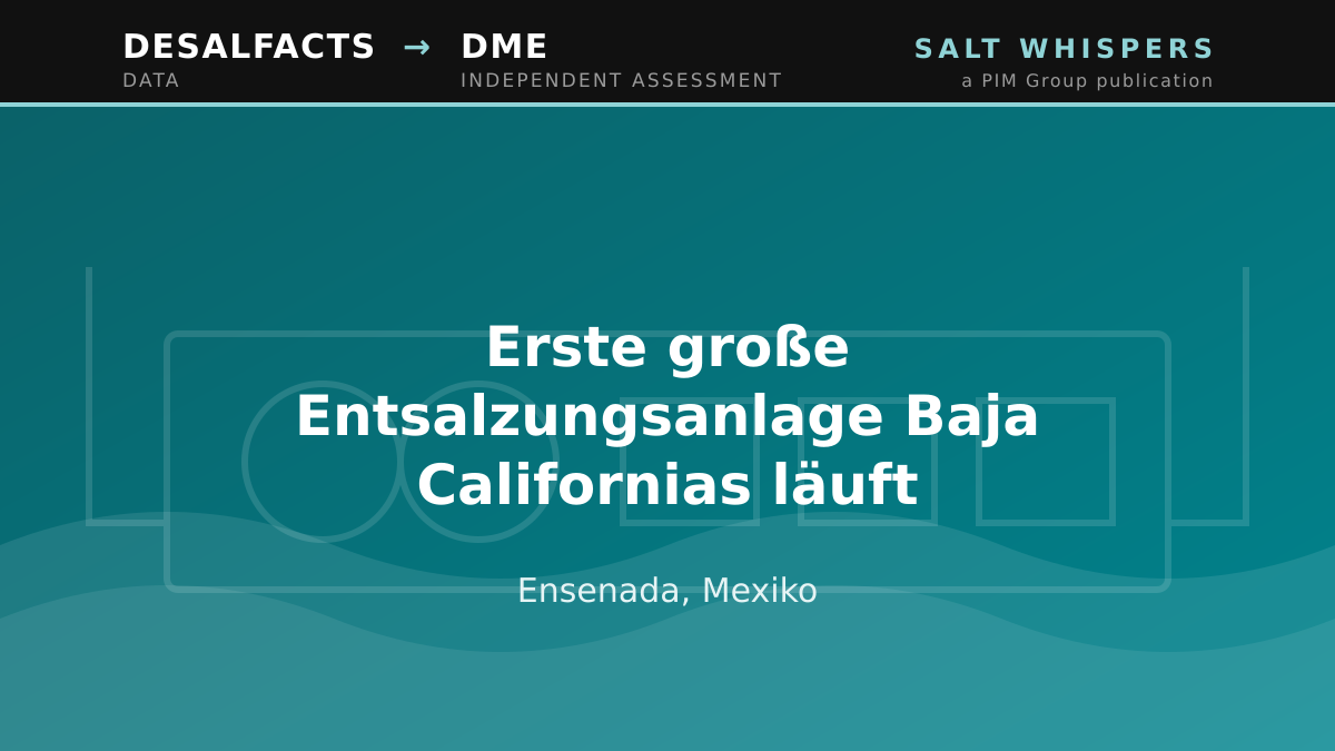 Erste große Entsalzungsanlage Baja Californias läuft, Ensenada, Mexiko