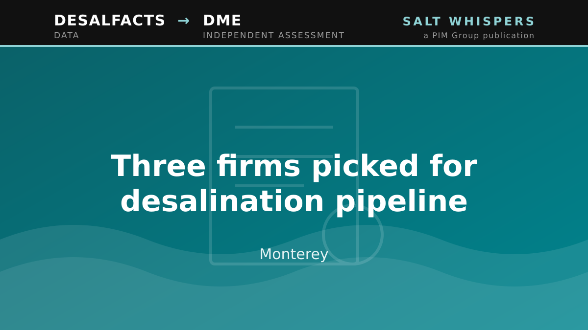 Three firms picked for desalination pipeline, Monterey