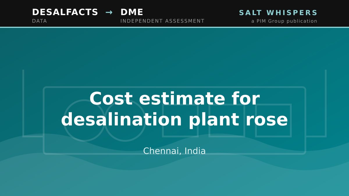 Cost estimate for desalination plant rose, Chennai, India