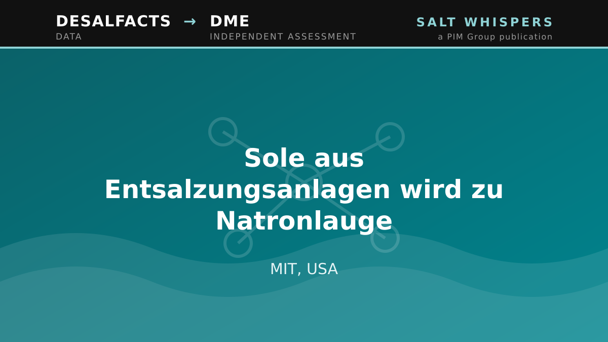 Sole aus Entsalzungsanlagen wird zu Natronlauge, MIT, USA
