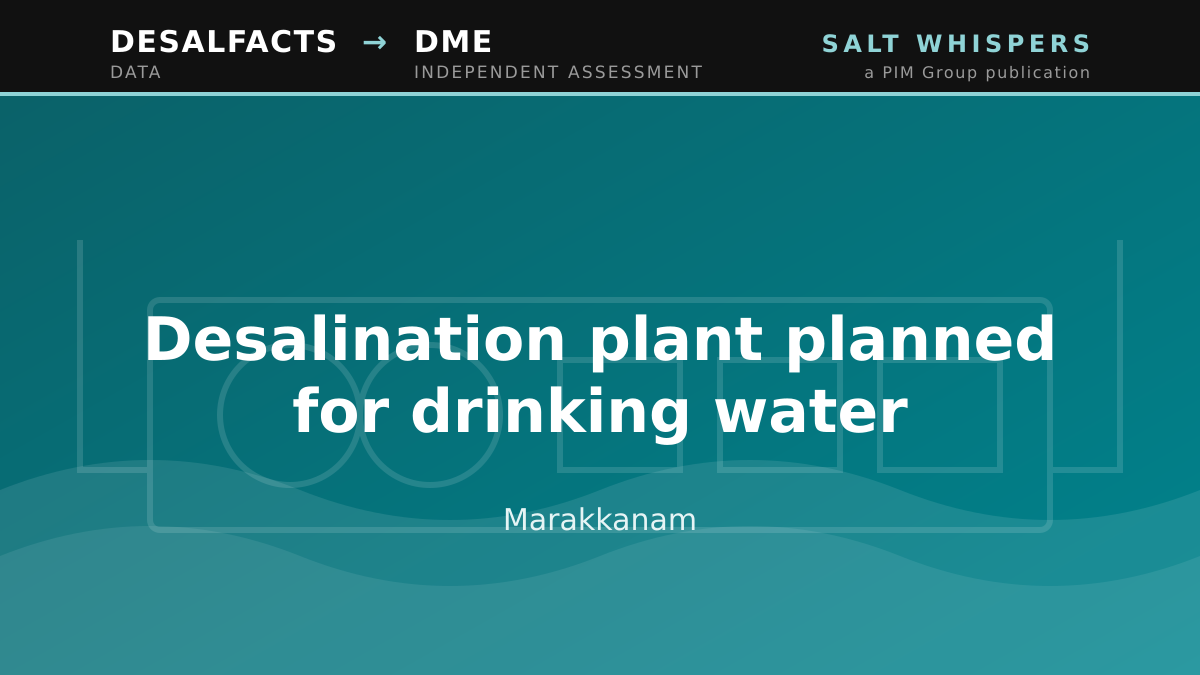 Desalination plant planned for drinking water, Marakkanam