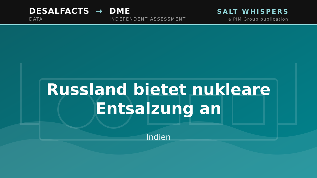 Russland bietet nukleare Entsalzung an, Indien