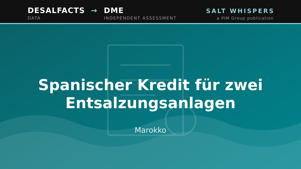 Spanischer Kredit für zwei Entsalzungsanlagen, Marokko