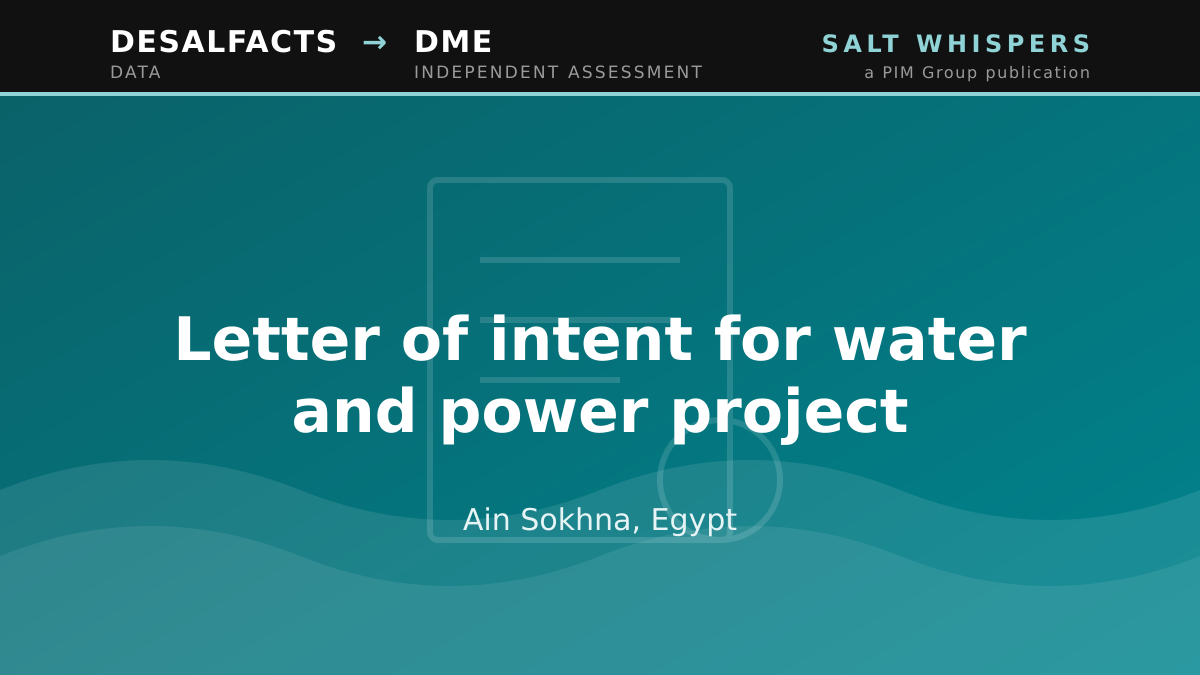 Letter of intent for water and power project, Ain Sokhna, Egypt