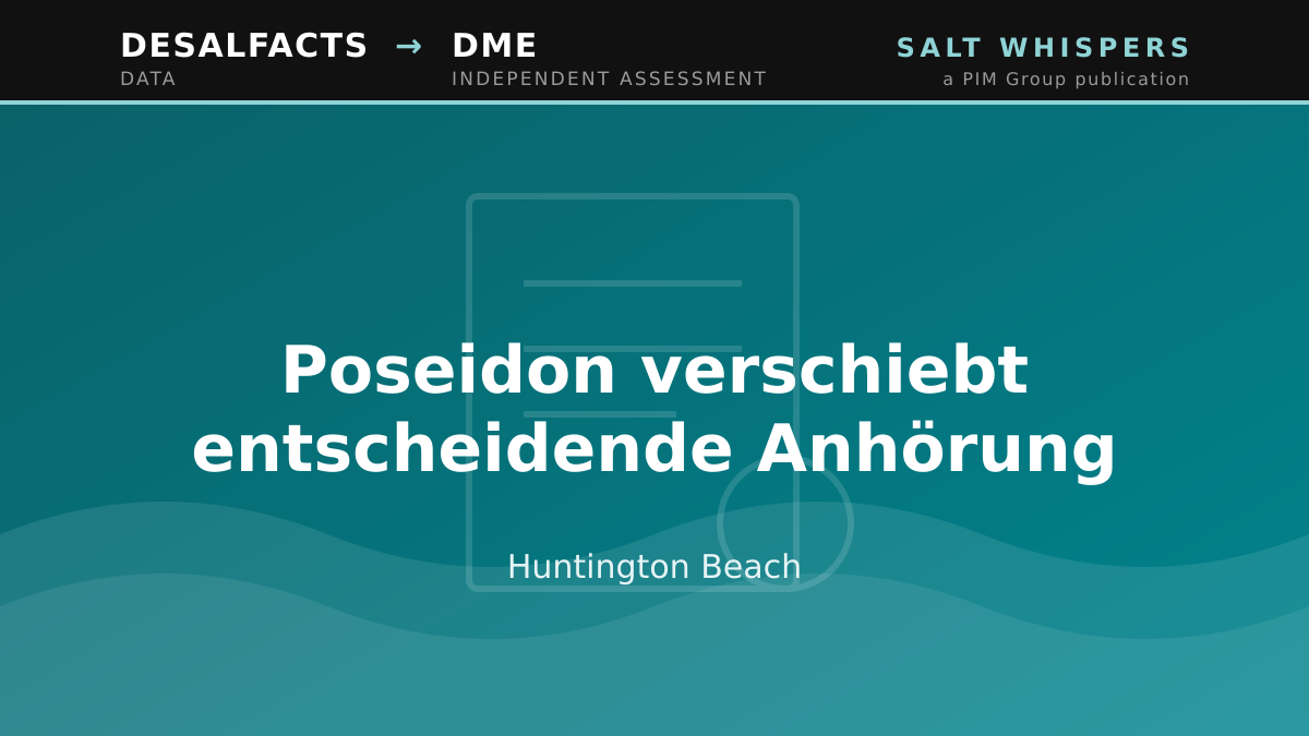 Poseidon verschiebt entscheidende Anhörung, Huntington Beach