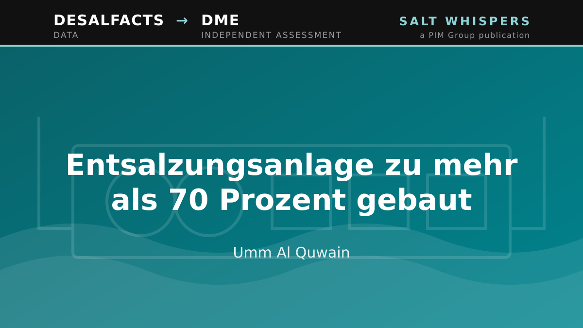 Entsalzungsanlage zu mehr als 70 Prozent gebaut, Umm Al Quwain