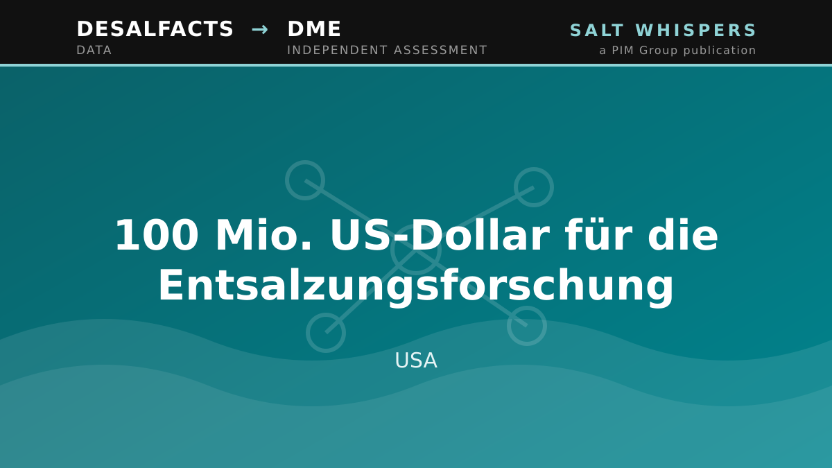 100 Mio. US-Dollar für die Entsalzungsforschung, USA