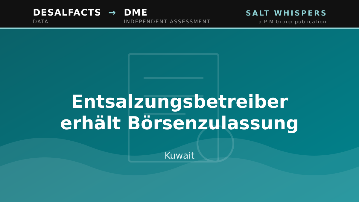Entsalzungsbetreiber erhält Börsenzulassung, Kuwait