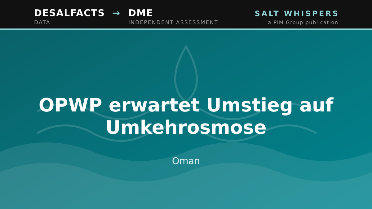 OPWP erwartet Umstieg auf Umkehrosmose, Oman