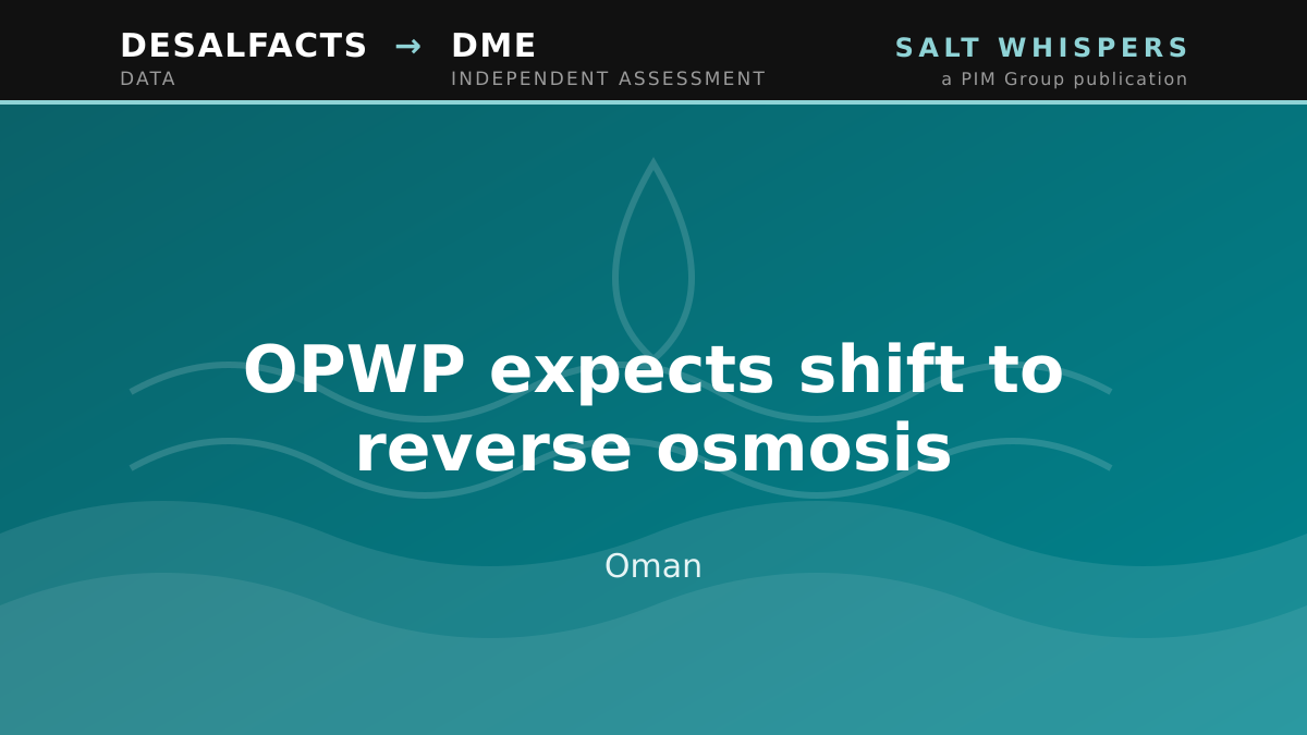OPWP expects shift to reverse osmosis, Oman