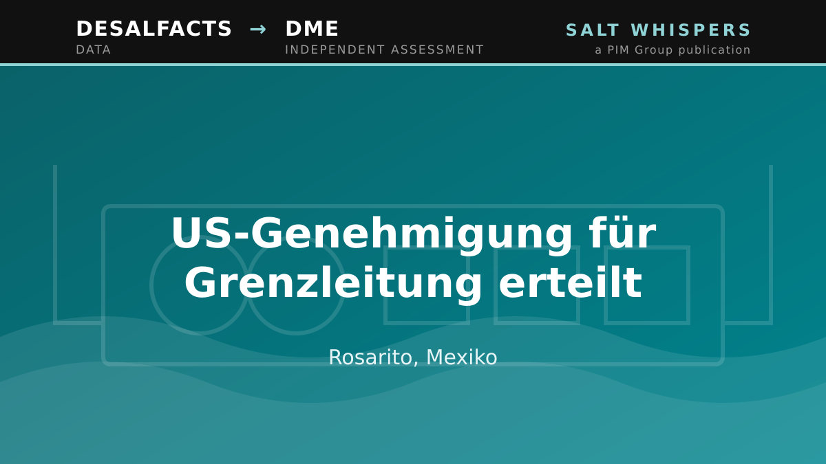 US-Genehmigung für Grenzleitung erteilt, Rosarito, Mexiko