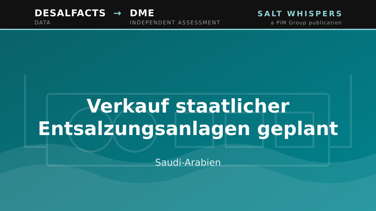 Verkauf staatlicher Entsalzungsanlagen geplant, Saudi-Arabien