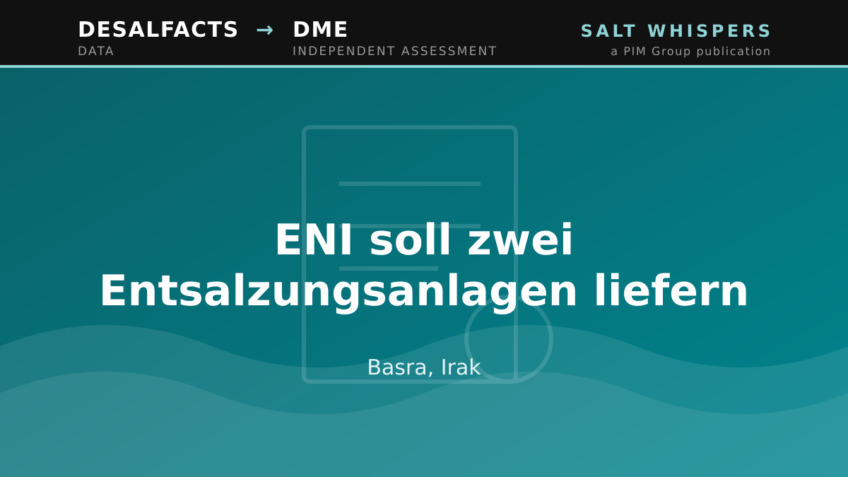 ENI soll zwei Entsalzungsanlagen liefern, Basra, Irak