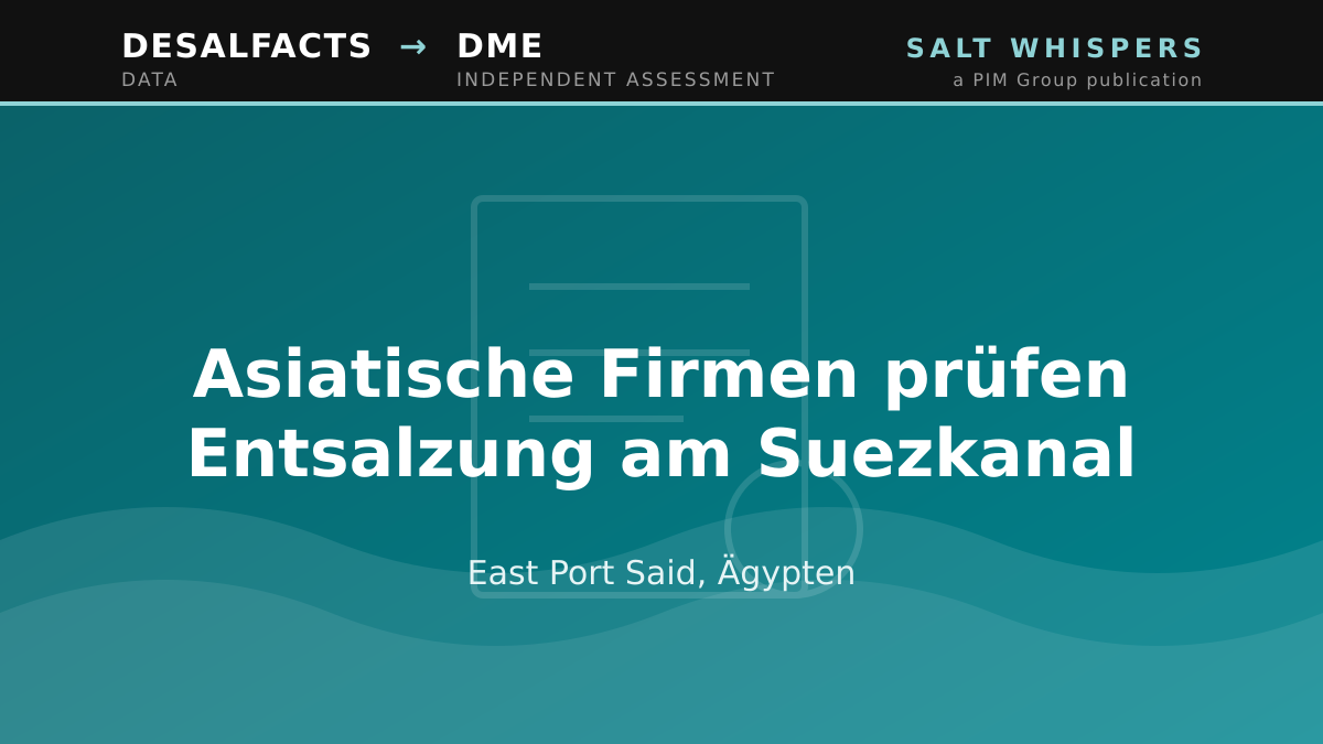 Asiatische Firmen prüfen Entsalzung am Suezkanal, East Port Said, Ägypten