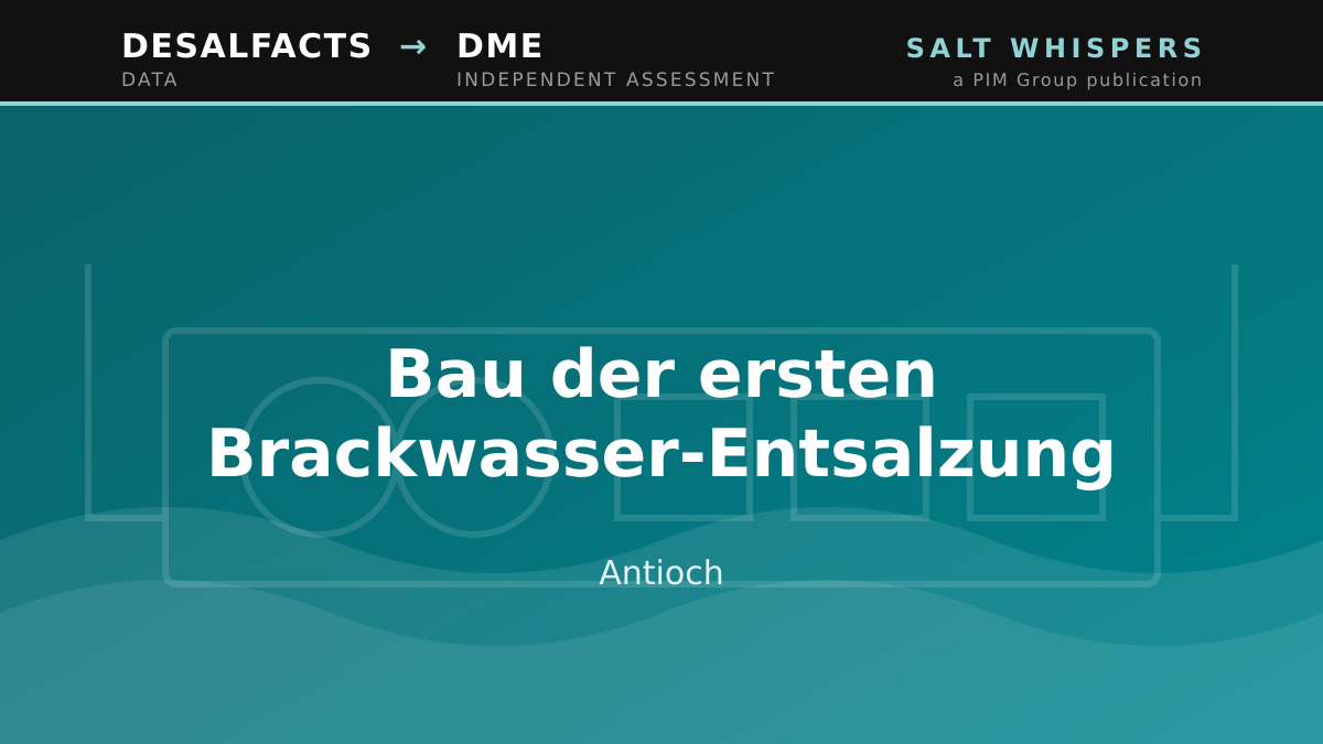 Bau der ersten Brackwasser-Entsalzung, Antioch