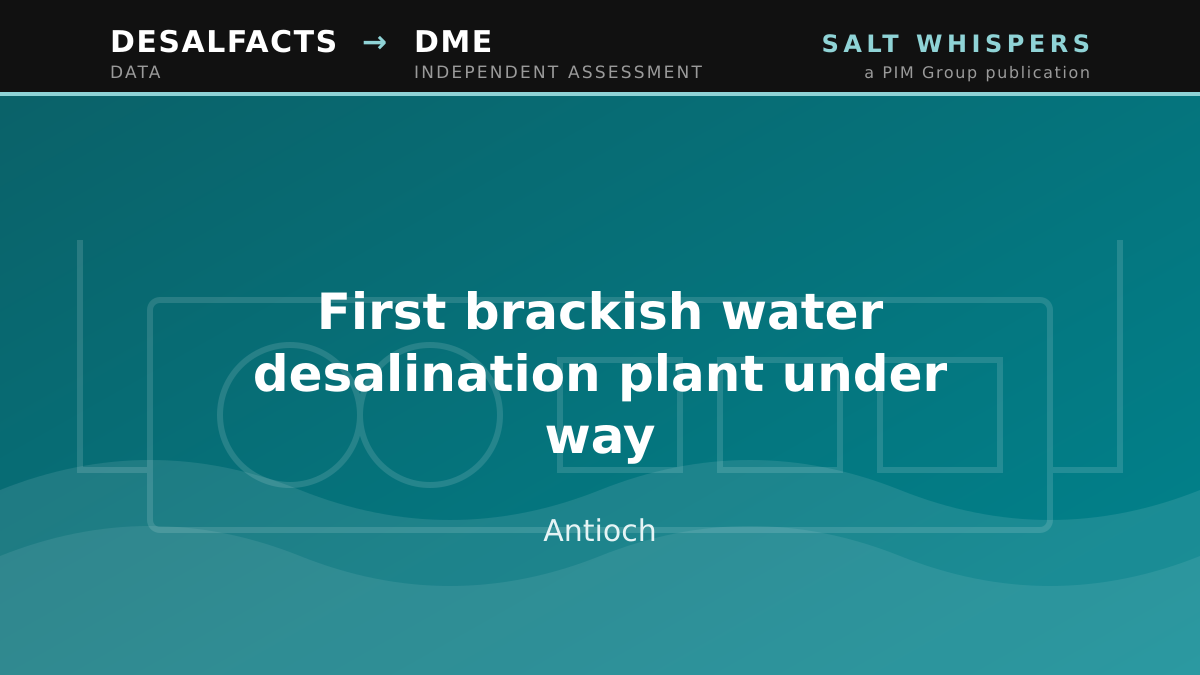 First brackish water desalination plant under way, Antioch
