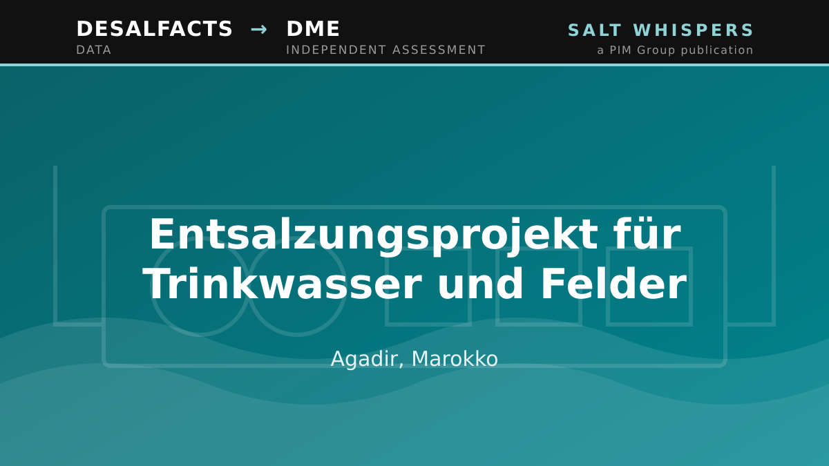 Entsalzungsprojekt für Trinkwasser und Felder, Agadir, Marokko