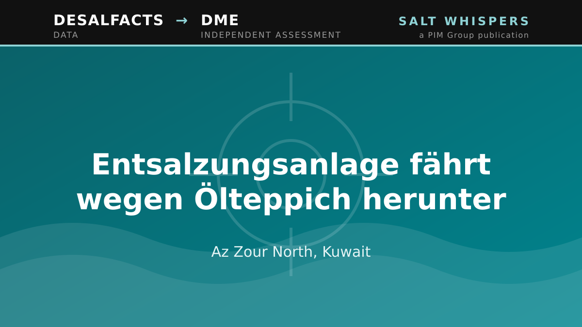 Entsalzungsanlage fährt wegen Ölteppich herunter, Az Zour North, Kuwait
