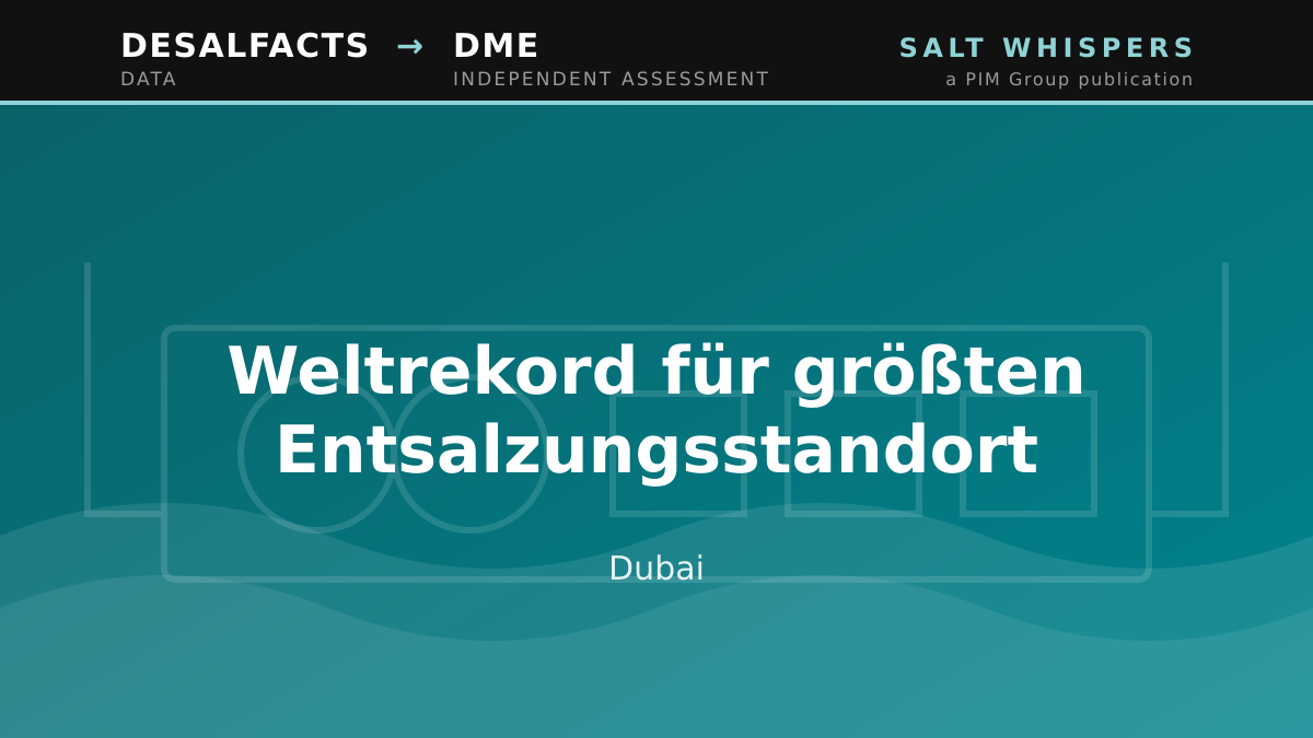 Weltrekord für größten Entsalzungsstandort, Dubai