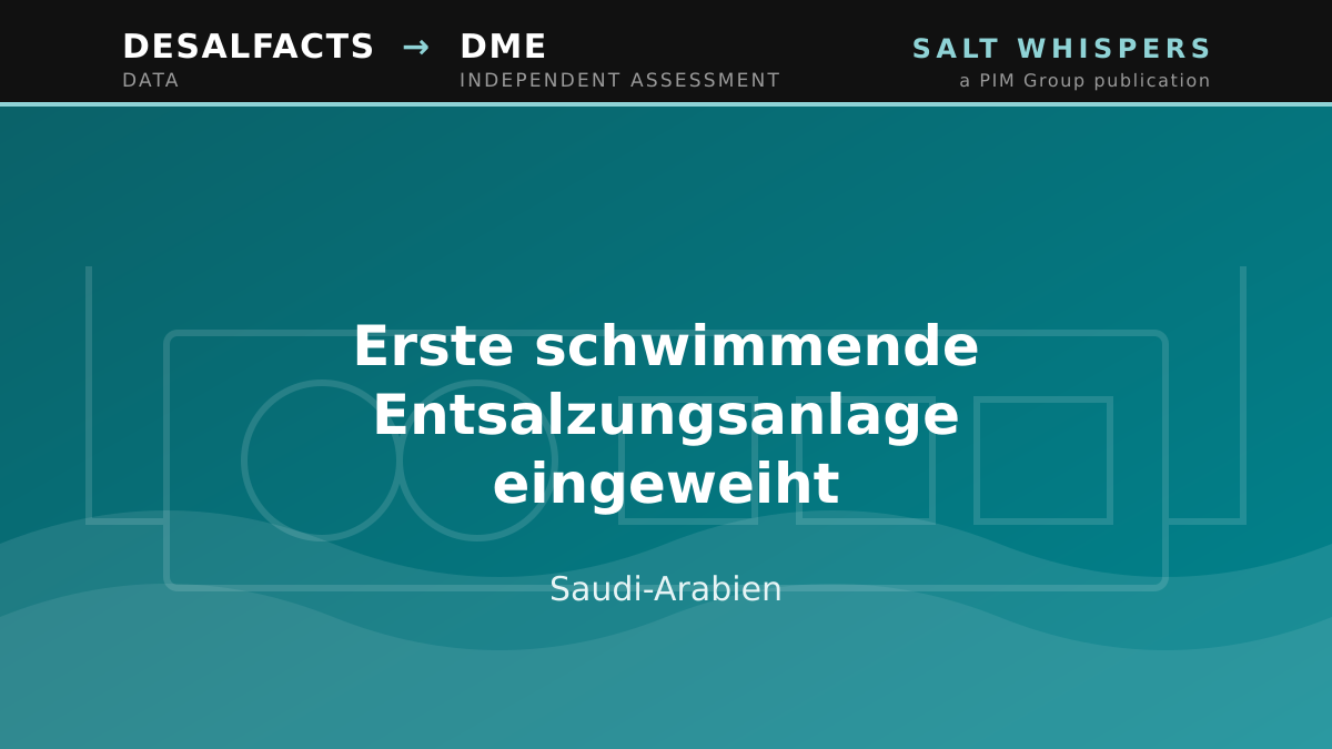 Erste schwimmende Entsalzungsanlage eingeweiht, Saudi-Arabien