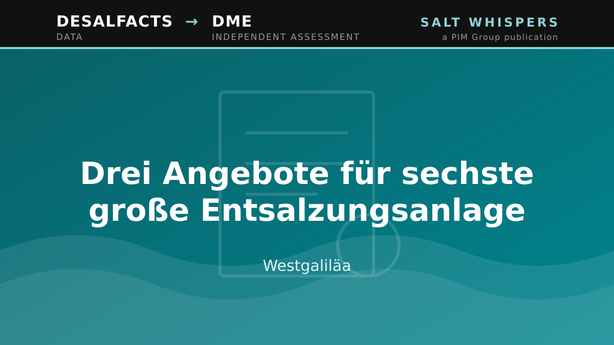 Drei Angebote für sechste große Entsalzungsanlage, Westgaliläa