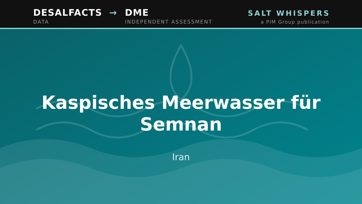 Kaspisches Meerwasser für Semnan, Iran