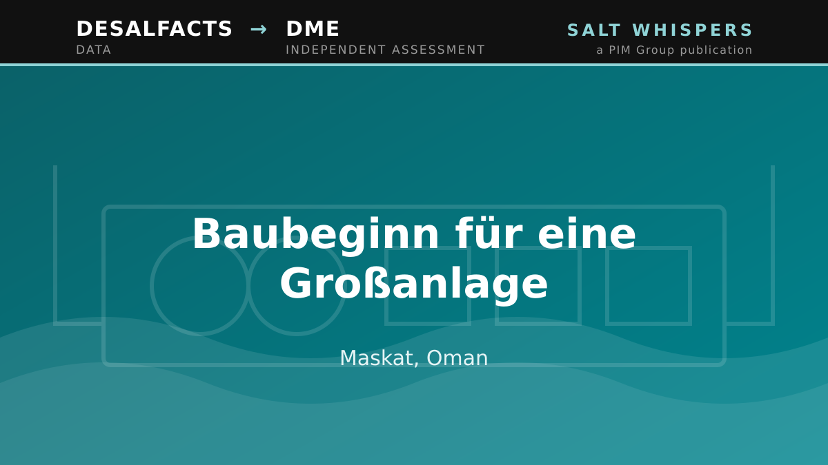Baubeginn für eine Großanlage, Maskat, Oman