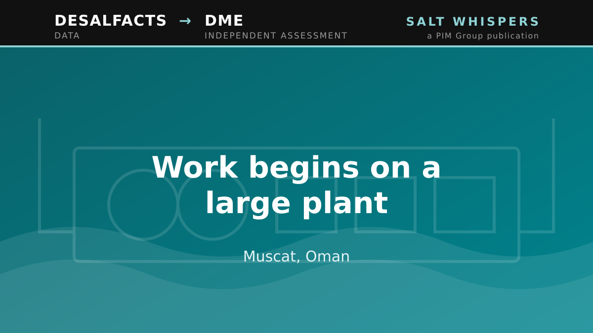 Work begins on a large plant, Muscat, Oman