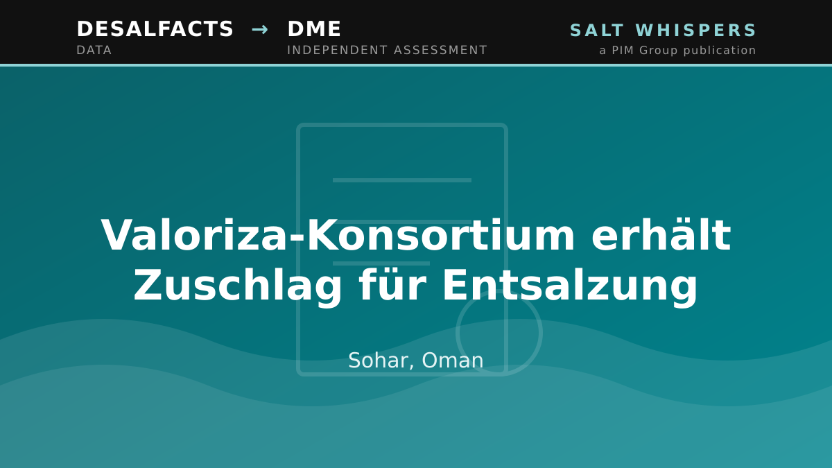Valoriza-Konsortium erhält Zuschlag für Entsalzung, Sohar, Oman