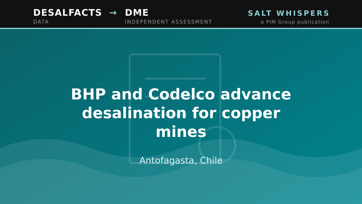 BHP and Codelco advance desalination for copper mines, Antofagasta, Chile