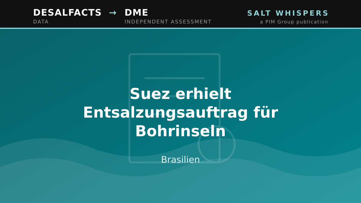 Suez erhielt Entsalzungsauftrag für Bohrinseln, Brasilien
