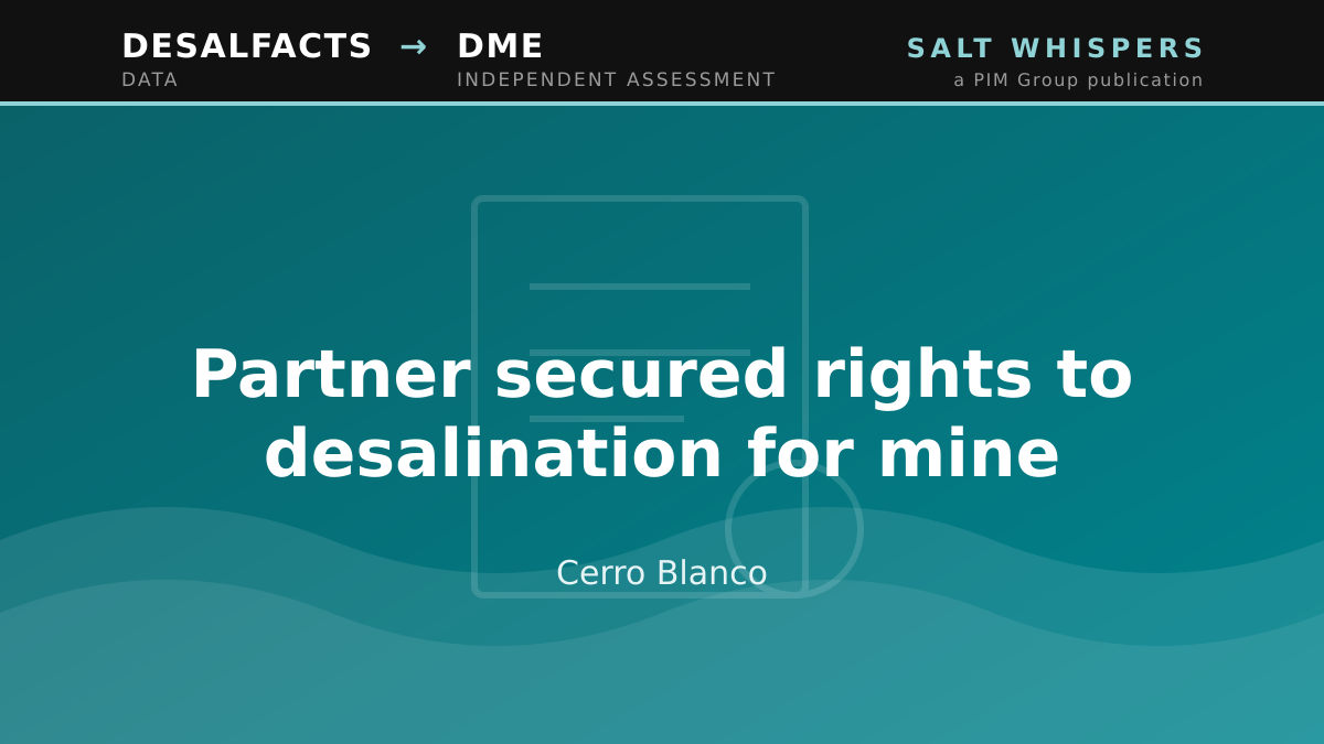 Partner secured rights to desalination for mine, Cerro Blanco