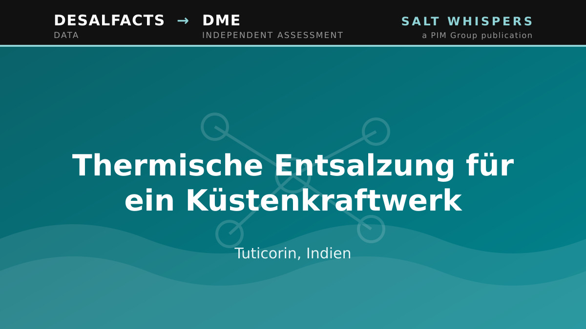 Thermische Entsalzung für ein Küstenkraftwerk, Tuticorin, Indien