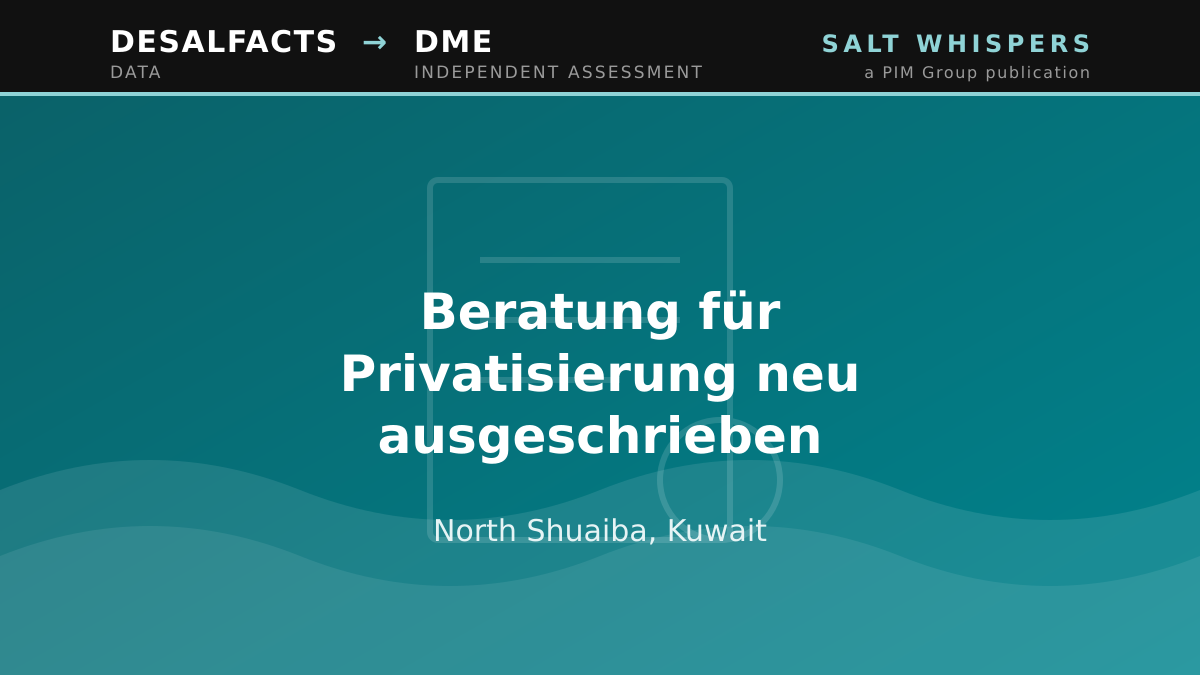 Beratung für Privatisierung neu ausgeschrieben, North Shuaiba, Kuwait